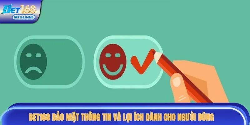 Bet168 bảo mật thông tin và lợi ích dành cho người dùng