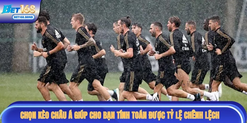 Chọn kèo châu Á giúp cho bạn tính toán được tỷ lệ chênh lệch