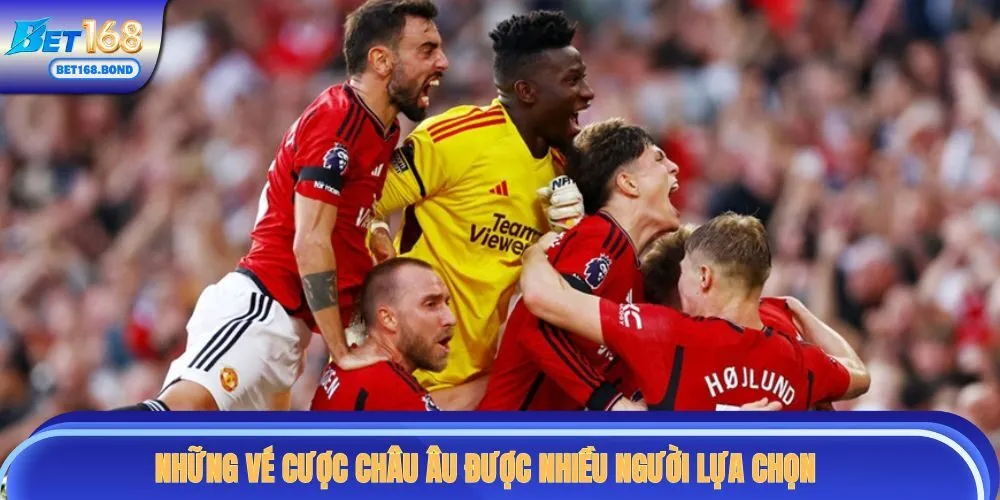 Những kèo cược châu Âu được nhiều người lựa chọn