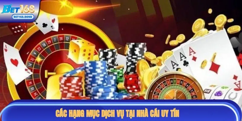 Các hạng mục dịch vụ tại nhà cái uy tín