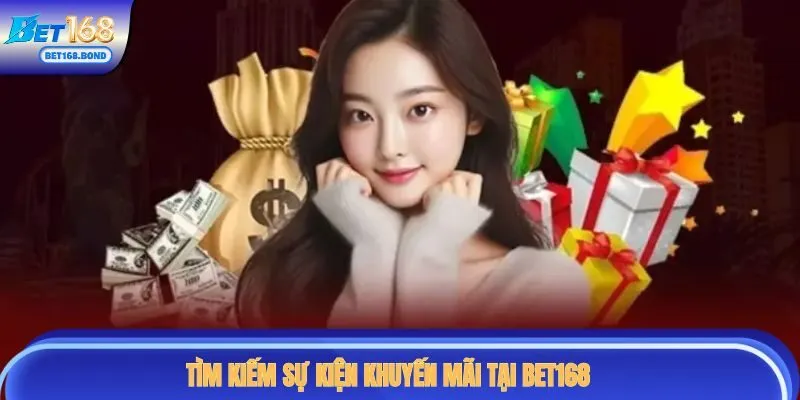 Tìm kiếm sự kiện khuyến mãi tại BET168