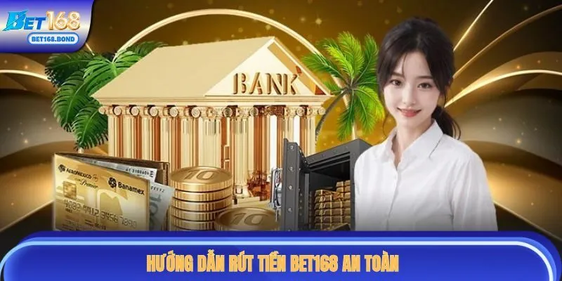 Hướng dẫn rút tiền BET168