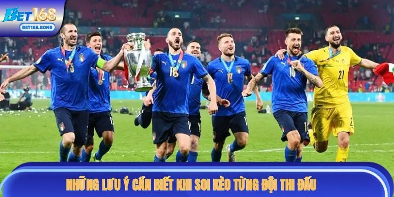 Những lưu ý cần biết khi soi kèo từng đội thi đấu