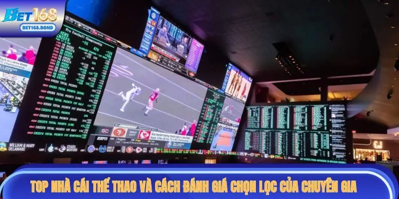 Chuyên mục top nhà cái thể thao BET168 và đánh giá chi tiết